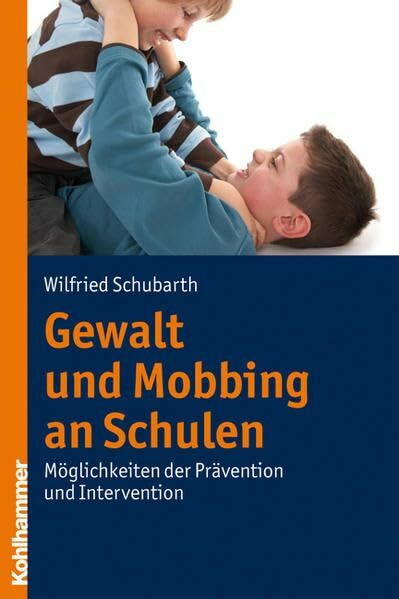 Gewalt und Mobbing an Schulen: Möglichkeiten der Prävention und Intervention