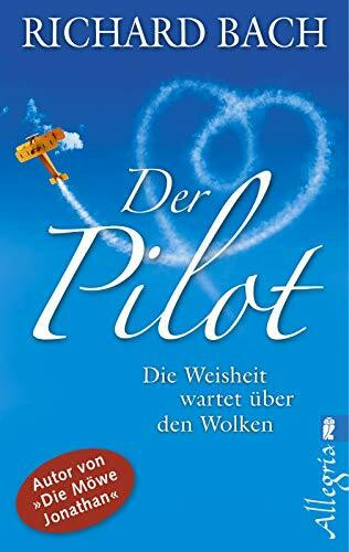 Der Pilot: Die Weisheit wartet über den Wolken