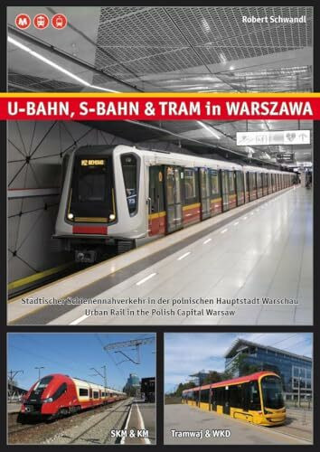 U-Bahn, S-Bahn & Tram in Warszawa: Städtischer Schienennahverkehr in der polnischen Hauptstadt Warschau