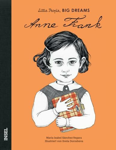 Anne Frank – Little People, BIG DREAMS (Deutsche Ausgabe): Kinderbuch ab 4 Jahre