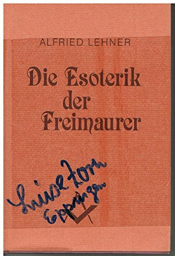 Die Esoterik der Freimaurer