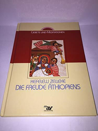 Die Freude Äthiopiens. Gebete und Meditationen