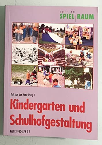 Kindergarten und Schulhofgestaltung (Edition Spielraum)