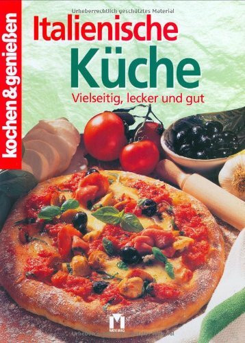 Italienische Küche: Vielseitig, lecker und gut