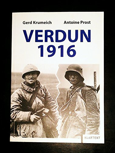 Verdun 1916: Die Schlacht und ihr Mythos aus deutsch-französischer Sicht
