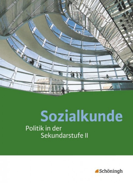 Sozialkunde. Schülerband. Politik in der Sekundarstufe 2 - Neubearbeitung
