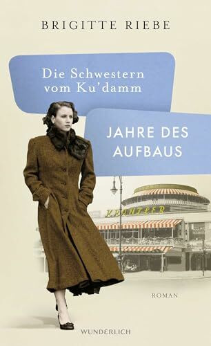 Die Schwestern vom Ku'damm: Jahre des Aufbaus (Die 50er-Jahre-Reihe, Band 1)