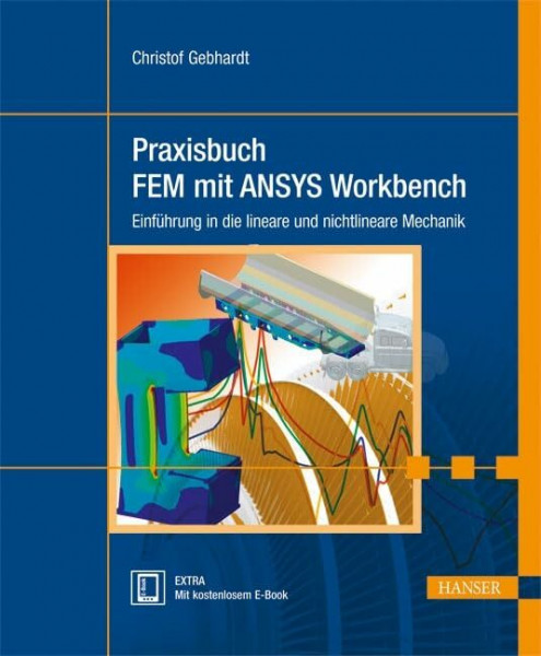 Praxisbuch FEM mit ANSYS Workbench: Einführung in die lineare und nichtlineare Mechanik