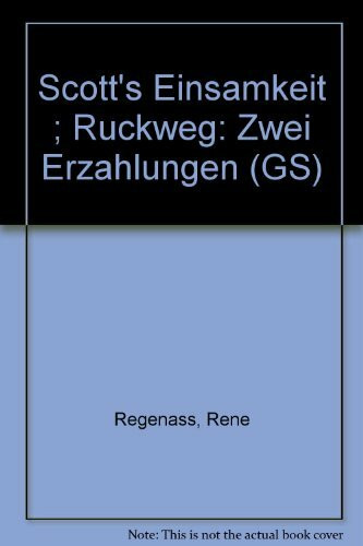 Scott' Einsamkeit. Zwei erzählungen [Pappbilderbuch] [Jan 01, 1989] René Regenass