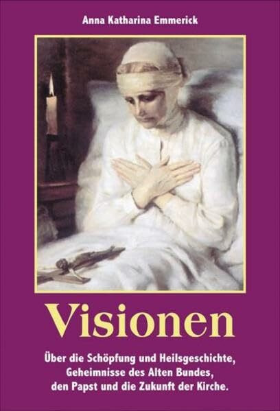 Visionen: Anna Katharina Emmerick