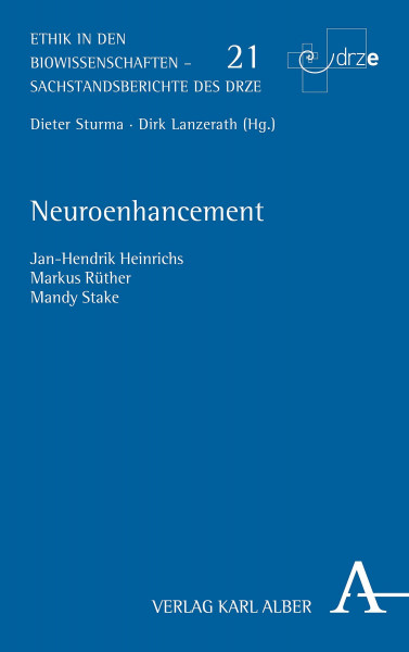 Neuroenhancement (Ethik in den Biowissenschaften: Sachstandsberichte des DRZE)