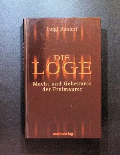 Die Loge, Macht und Geheimnis der Freimauerer