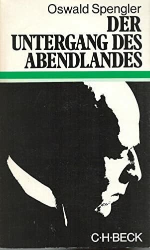 Der Untergang des Abendlandes: Umrisse einer Morphologie der Weltgeschichte (Beck'sche Sonderausgaben)