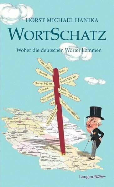 Wortschatz: Woher die deutschen Wörter kommen. Eine Kulturgeschichte
