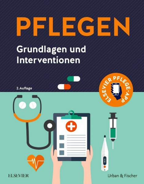 PFLEGEN Grundlagen und Interventionen: Grundlagen und Interventionen
