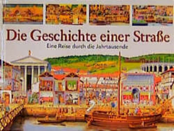Die Geschichte einer Straße: Eine Reise durch die Jahrtausende