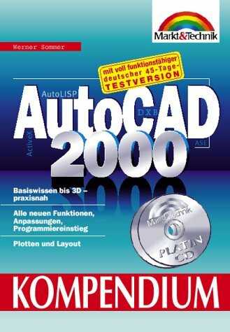 AutoCAD 2000 - Kompendium: Basiswissen bis 3D - praxisnah (Kompendium / Handbuch)