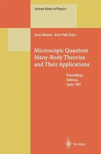Microscopic Quantum Many-Body Theories and Their Applications