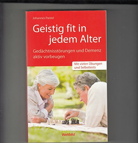 Geistig fit in jedem Alter - Gedächtnisstörungen und Demenz vorbeuten