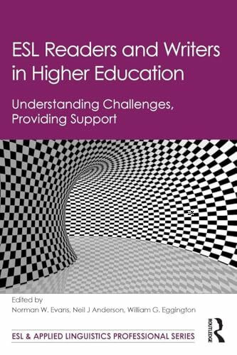 ESL Readers and Writers in Higher Education: Understanding Challenges, Providing Support (ESL & Applied Linguistics Professional)