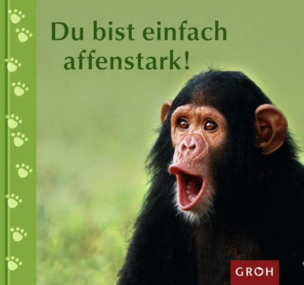Du bist einfach affenstark! (Mit Herz & Pfote)