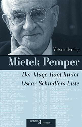 Mietek Pemper: Der kluge Kopf hinter Oskar Schindlers Liste