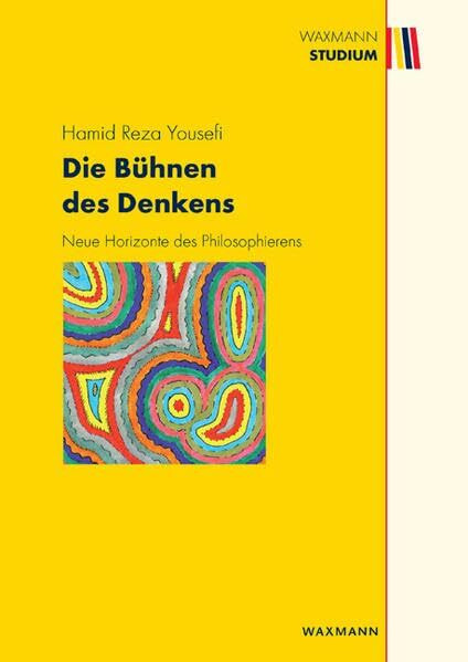 Die Bühnen des Denkens: Neue Horizonte des Philosophierens (Waxmann Studium)