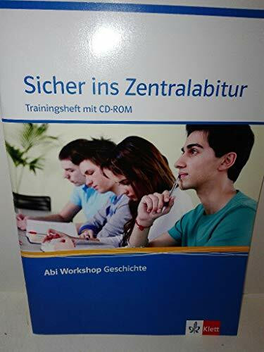 Sicher ins Zentralabitur: Trainingsheft mit CD-ROM Klasse 12 (Abi Workshop Geschichte)