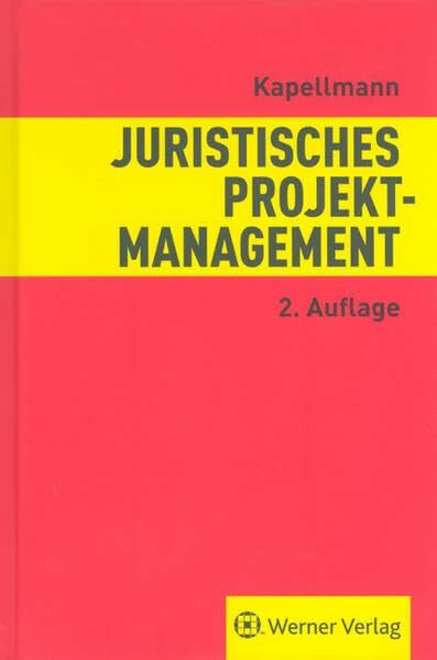Juristisches Projektmanagement: Entwicklung und Realisierung von Bauprojekten
