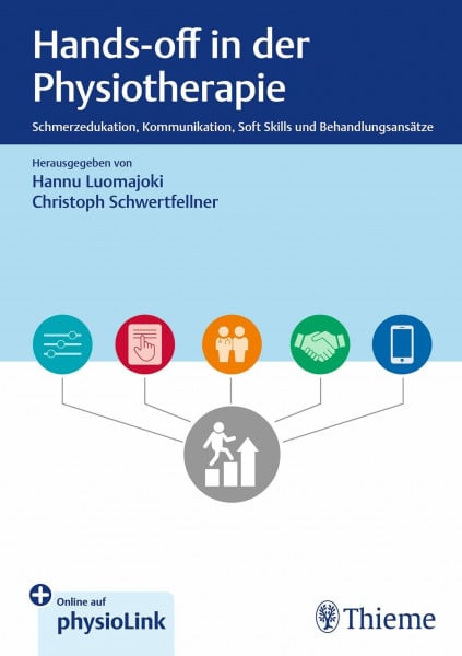 Hands-off in der Physiotherapie: Schmerzedukation, Kommunikation, Soft Skills und Behandlungsansätze