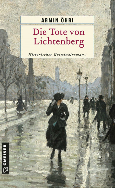 Die Tote von Lichtenberg: Roman aus dem alten Berlin (Julius Bentheim und Albrecht Krosick)