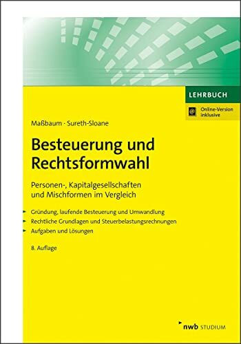 Besteuerung und Rechtsformwahl: Personen-, Kapitalgesellschaften und Mischformen im Vergleich. (NWB Studium Betriebswirtschaft)