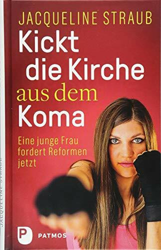 Patmos Verlag Kickt Die Kirche Aus Dem Koma, Eine Junge Frau Fordert Reformen Jetzt