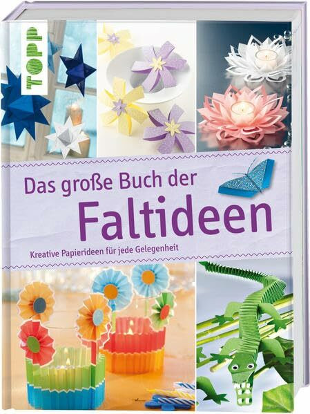 Das große Buch der Faltideen: Kreative Papierideen für jede Gelegenheit (Das große Buch der Kreativideen)
