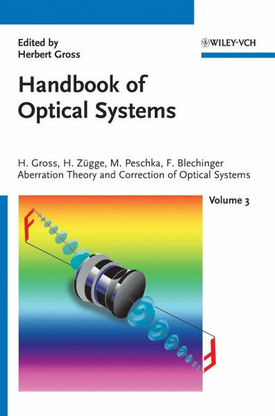 Handbook of Optical Systems: Volume 3: Aberration Theory and Correction of Optical Systems