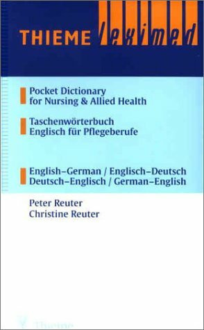 Thieme Leximed Pocket Dictionary for Nursing & Allied Health Taschenwörterbuch: English - German / Englisch Deutsch Deutsch - Englisch / German English (Pocket Dictionary of Nursing and Allied Health)