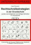 Rechtschreibstrategien in der Grundschule. 3./4. Jahrgangsstufe: Unterrichtspraxis. Leichter und erfolgreicher Schreiben: Leichter und erfolgreicher ... Strategien zu Rechtschreibfällen