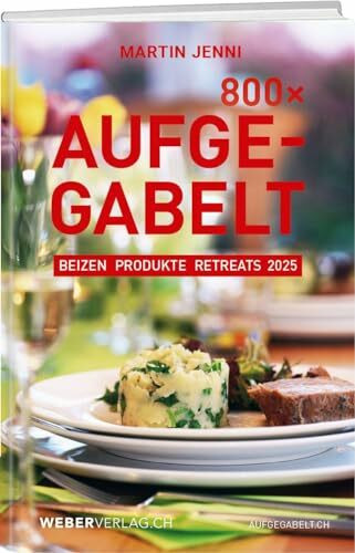 800 Mal Aufgegabelt: Beizen, Produkte, Retreats 2025