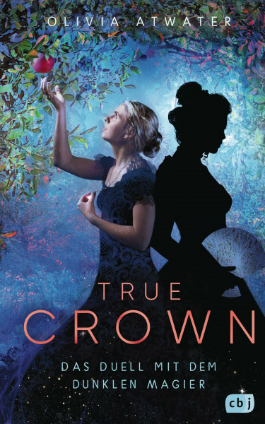 True Crown - Das Duell mit dem dunklen Magier: Finale der magischen Regency-Romance-Reihe (Die Regency-Faerie-Tales-Reihe, Band 3)