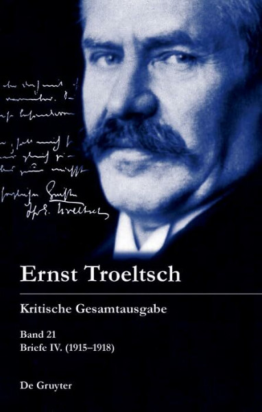 Briefe IV (1915–1918) (Ernst Troeltsch: Kritische Gesamtausgabe, Band 4)