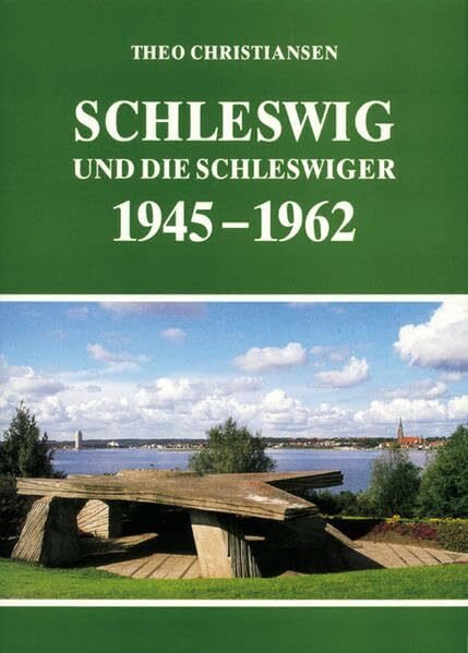 Schleswig und die Schleswiger 1945-1962