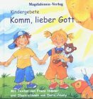 Komm lieber Gott: Kindergebetbuch