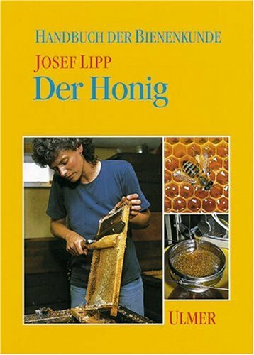 Der Honig (Handbuch der Bienenkunde)