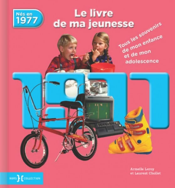 1977, Le Livre de ma jeunesse - Nouvelle édition: Tous les souvenirs de mon enfance et de mon adolescence