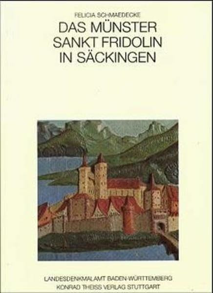 Das Münster Sankt Fridolin in Säckingen: Archäologie und Baugeschichte bis ins 17. Jahrhundert (Forschungen und Berichte der Archäologie des Mittelalters in Baden-Württemberg)