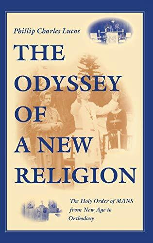 Odyssey of a New Religion: The Holy Order of Mans from New Age to Orthodoxy (Religion in North America)