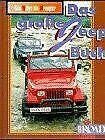 Das grosse Jeep Buch - Baureihen von Willys bis Wrangler: Ein Off Road-Sachbuch