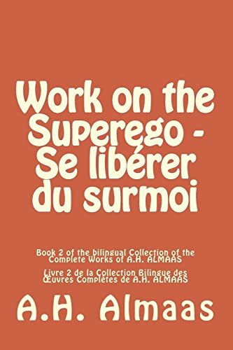 Work on the Superego - Se libérer du surmoi (Bilingual Collection of the Complete Works of A.H. ALMAAS, Band 2)