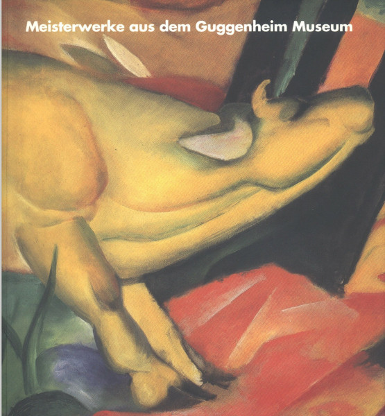 Meisterwerke aus dem Guggenheim Museum (Austellungskatalog Hamburger Kunsthalle 30.06. - 25.09.1994)