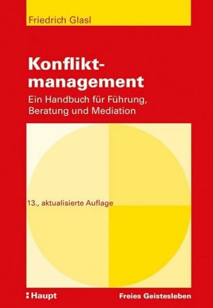 Konfliktmanagement: Ein Handbuch für Führung, Beratung und Mediation
